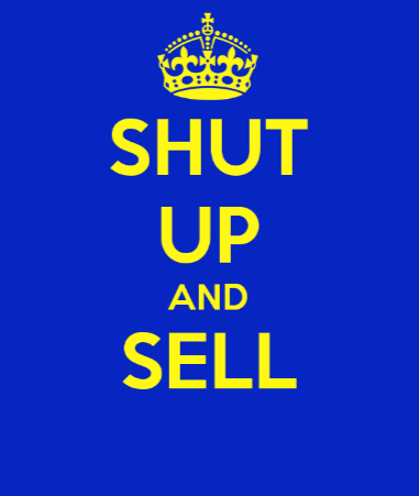 Sales Strategy: Shut up and sell
